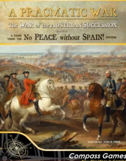 A Pragmatic War : The War of the Austrian Succession 1741 - 1748