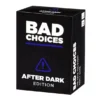 Bad Choices - After Dark Edition
