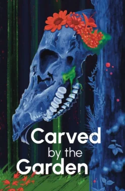 Carved by the Garden