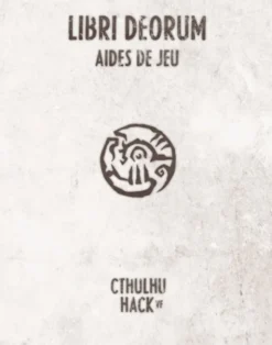 Cthulhu Hack - Libri Deorum : aides de jeu