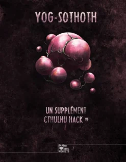 Cthulhu Hack - Libri Deorum : Yog-Sothoth
