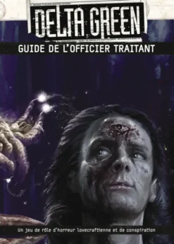 Delta Green - Guide de l'Officier Traitant
