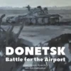 Donetsk - Battle for the Airport