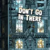 Don't Go In There