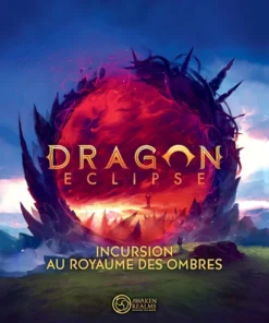 Dragon Eclipse: Incursion au Royaume des Ombres (avec Figurines)