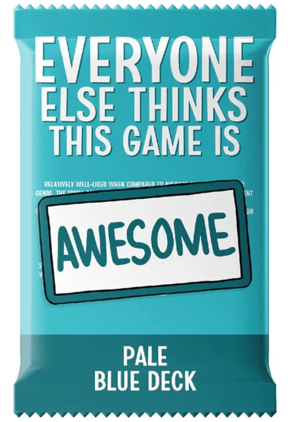 Everyone Else Thinks This Game is Awesome! - Pale Blue Deck