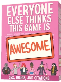 Everyone Else Thinks This Game is Awesome! - Sex, Drugs, & Citations