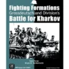 Fighting Formations - Grossdeutschland Division's Battle for Kharkov