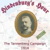 Hindenburg's Hour: The Tannenberg Campaign 1914