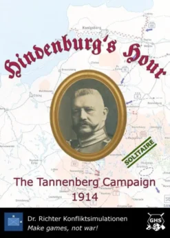 Hindenburg's Hour: The Tannenberg Campaign 1914