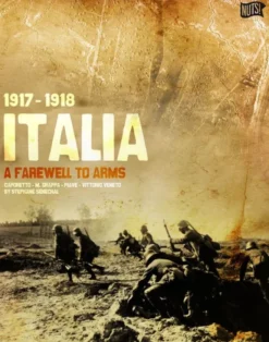 Italia 1917-1918 : A Farewell to Arms