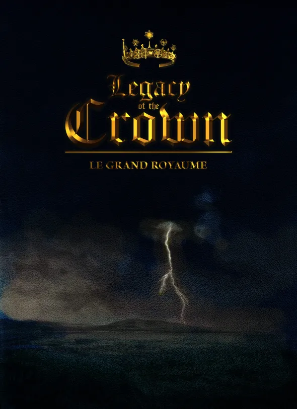 Legacy of the Crown - Le Grand Royaume