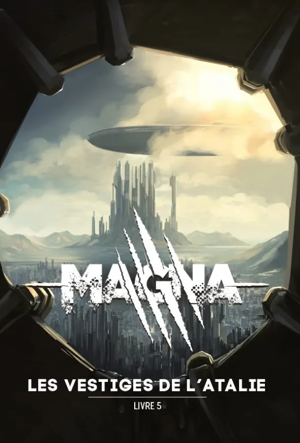 Magna - Livre 5 : Les Vestiges de l'Atalie