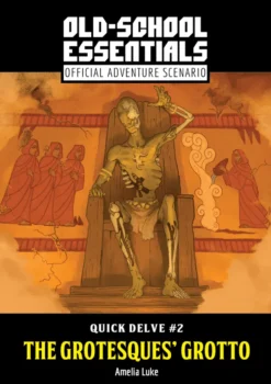 Old School Essentials - Quick Delve N°2: The Grotesques' Grotto