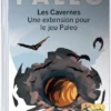 Paleo - Extension Les Cavernes