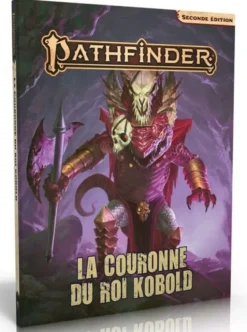 Pathfinder 2 : La Couronne du Roi Kobold