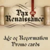 Pax Renaissance - Age of Reformation Promo Cards