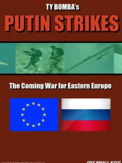 Putin Strikes : The Coming War for Eastern Europe