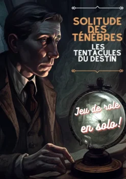 Solitude des Ténèbres, les tentacules du destin