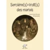 Sorcière(s) - Troll(s) des Marais
