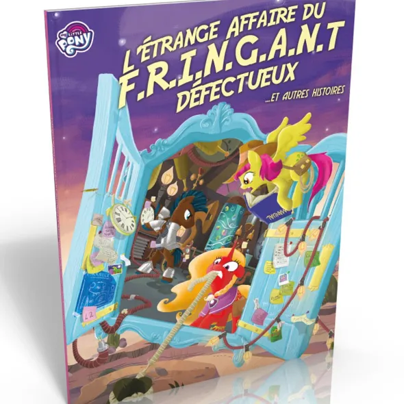 Tails of Equestria - L'Etrange Affaire du F.R.I.N.G.A.N.T Défectueux