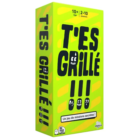 T’es Grillé !