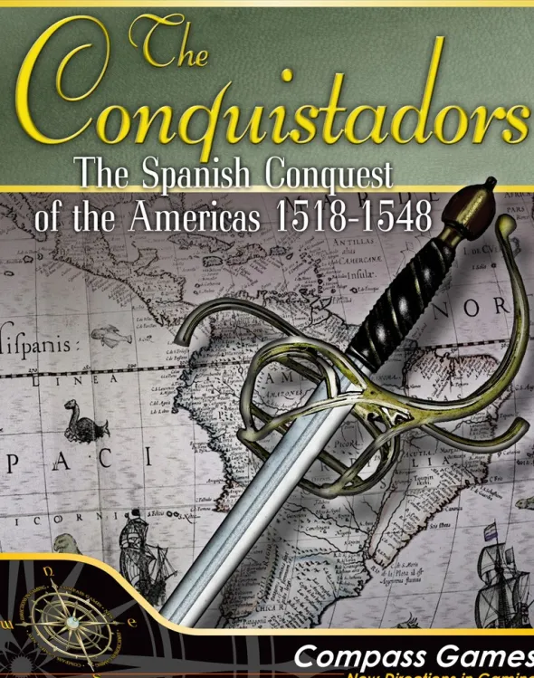The Conquistadors: The Spanish Conquest Of The Americas – 1518-1548