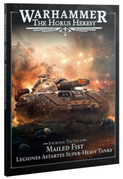 The Horus Heresy - Journal Tactica : Mailed Fist - Legiones Astartes Super-Heavy Tanks