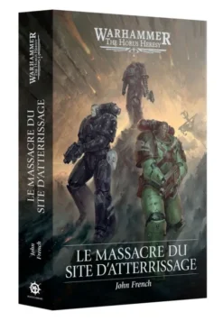 The Horus Heresy : Le Massacre du Site d'Atterrissage