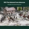 1812 The Retreat From Moscow: A Battle Chronicle Wargame