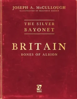 The Silver Bayonet: Britain - Bones of Albion