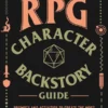 The Ultimate RPG Character Backstory Guide