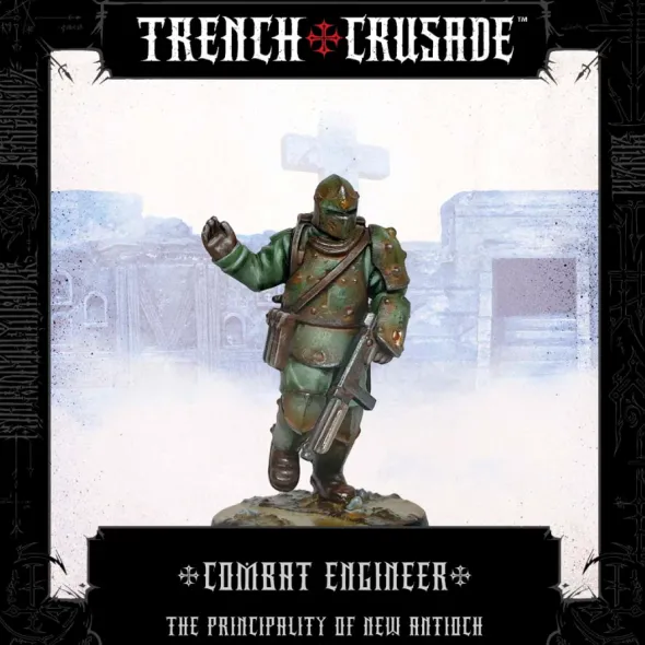 Trench Crusade - The Principality of New Antioch - Combat Engineer