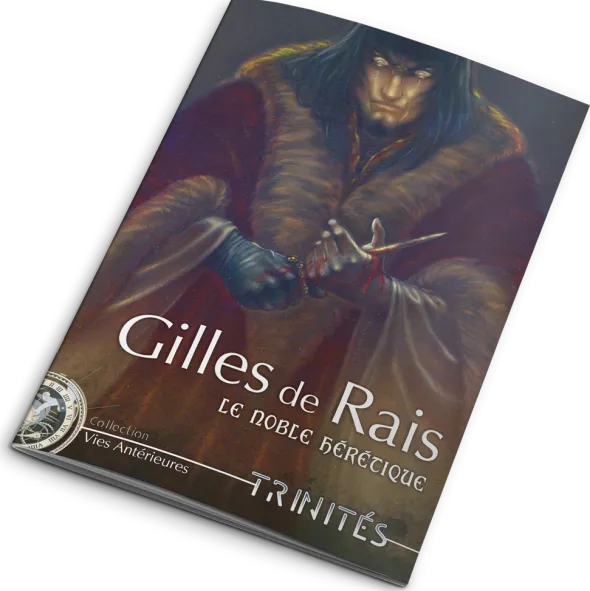 Trinités - Gilles de Rais : Le noble hérétique