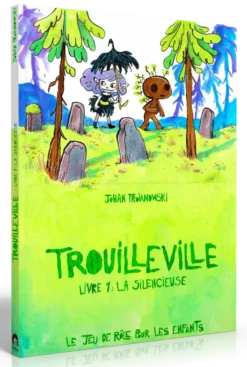 Trouilleville - Livre 1 : La Silencieuse
