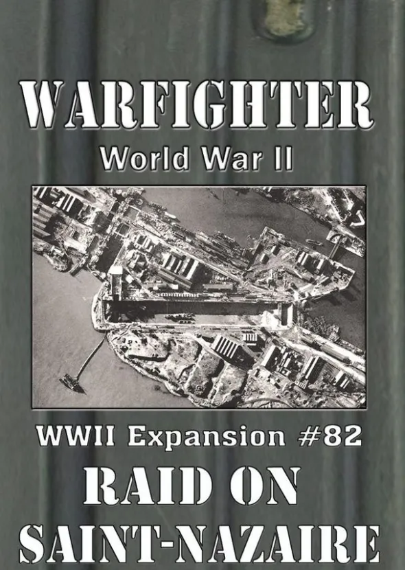 Warfighter WWII Expansion 82 - Raid on Saint Nazaire